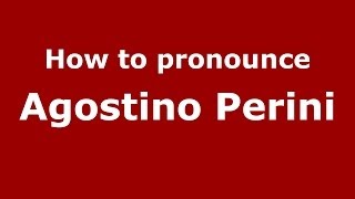 How to pronounce Agostino Perini