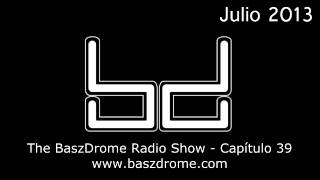 The BaszDrome Radio Chapter 39 (26-07-2013)