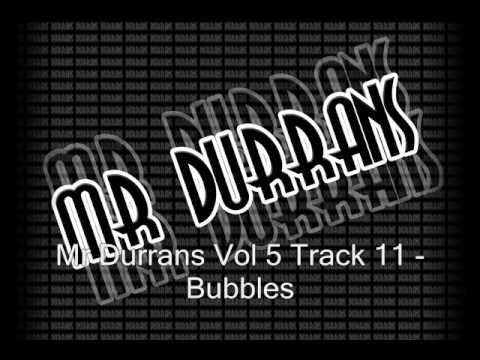 Mr Durrans Vol 5 Track 11 - Bubbles