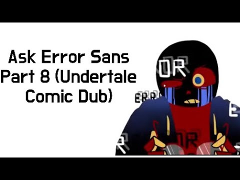 Ask Error Sans Part 8 (Undertale Comic Dub)