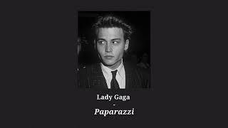 Lady Gaga - Paparazzi (SLOWED DOWN + Reverb)