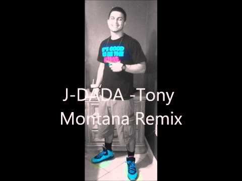 Tony Montana remix J-Dada