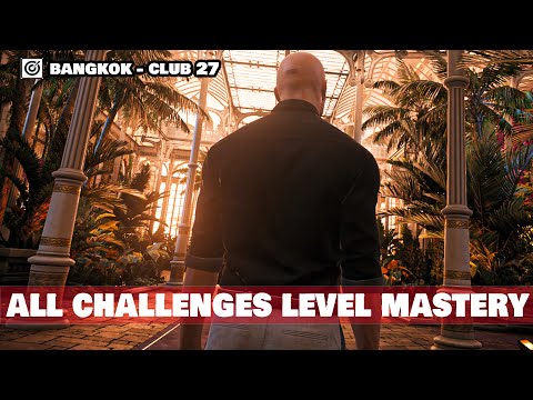 HITMAN 3 Bangkok All Challenges Mastery Level 20 Easy Walkthrough - Club 27 Updated Walkthrough