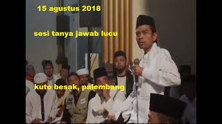 Download lagu FULL Sesi Tanya Jawab Lucu Seru Pengajian Ustadz Abdul Somad 15 Agustus 2018 mp3