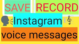 how to record instagram voice message to your phone storage