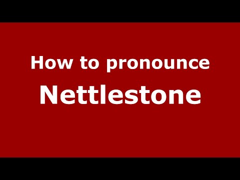 How to pronounce Nettlestone