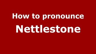 How to pronounce Nettlestone