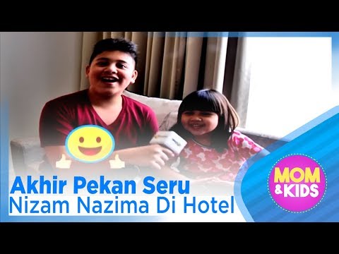 Akhir Pekan Seru Nizam Nazima Di Hotel – MOM & KIDS EPS 87 ( 2/3 )