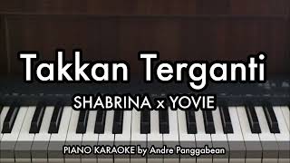 Download lagu Takkan Terganti - SHABRINA x Yovie Widianto | Piano Karaoke by Andre Panggabean mp3