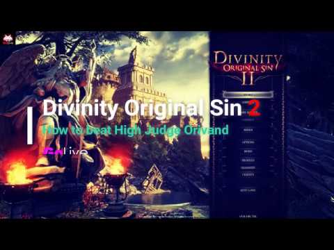 Divinity Original Sin 2 How to beat High Judge Orivand HD 60fps