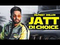 Jatt Di Choice Dilpreet Dhillon Ft Gurlez Akhtar Latest Punjabi Songs 2023