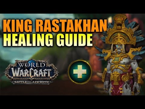 King Rastakhan - Healer Guide - Normal & Heroic Battle of Dazar'alor