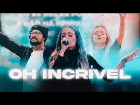 Oh Incrivel - ATM Praise