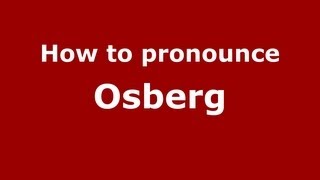 How to pronounce Osberg