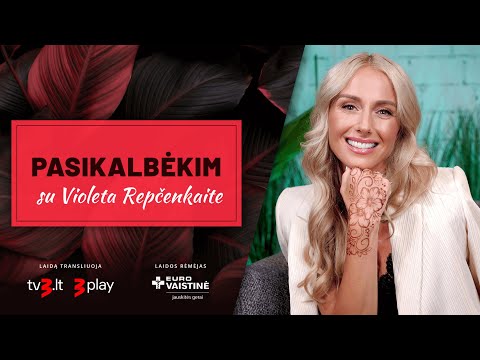 PASIKALBĖKIM su Violeta Repčenkaite