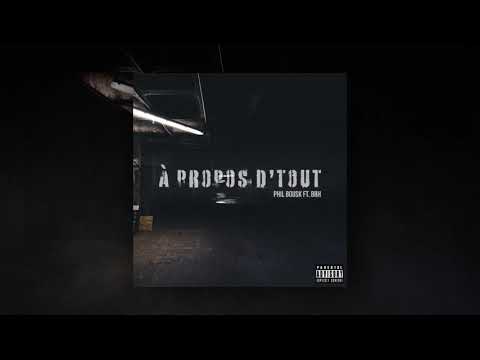 Phil Bousk - À Propos D'tout ft. BRH
