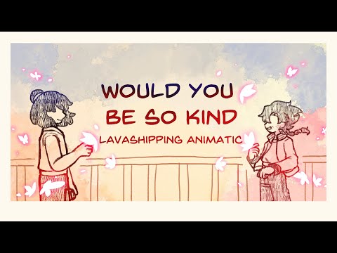 would you be so kind || Ninjago lavashipping Animatic