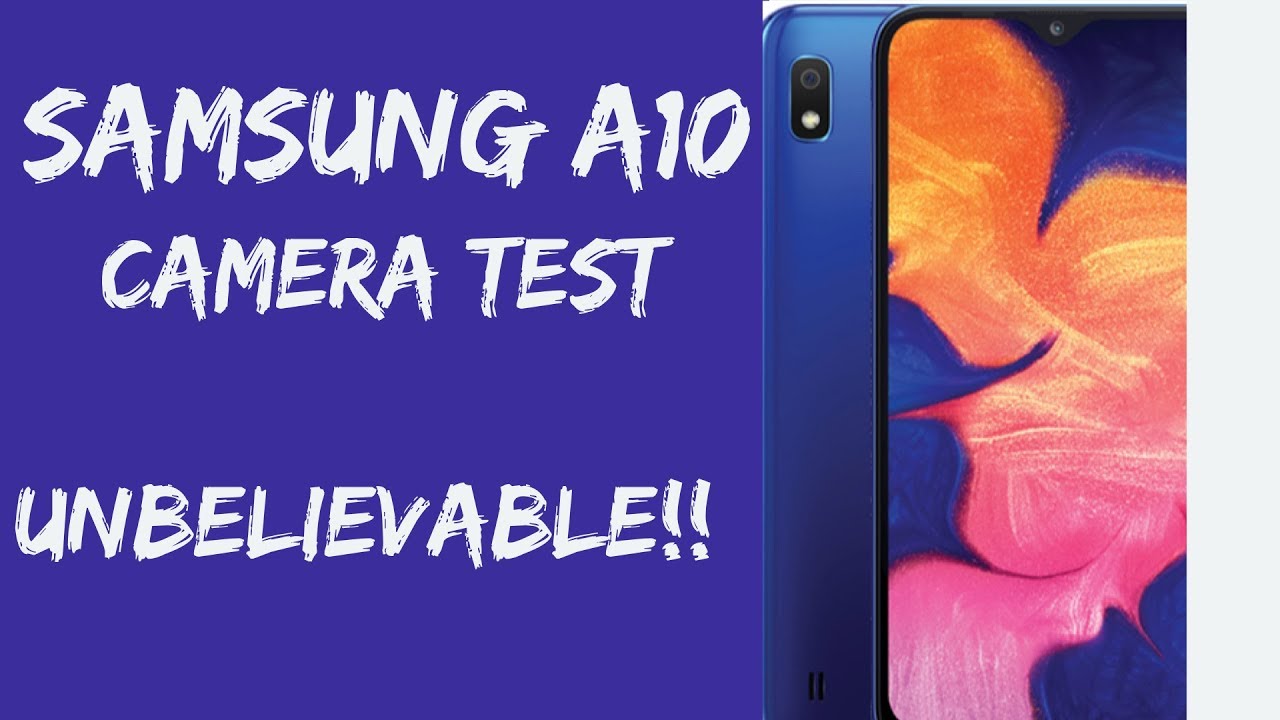 Samsung A10 Camera Test – Unbelievable Performance But.......??