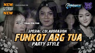 Download lagu DJ FUNKOT ABG TUA SPESIAL COLABORASION PARTY STYLE JEDAG JEDUG MENGKANE VIRAL TIKTOK mp3