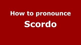 How to pronounce Scordo
