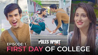 Poles Apart | E01-First Day Of College Ft.Tanya Singh, Abhishek Kapoor| Webseries| Hasley Originals!
