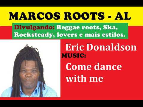DIVULGANDO: Eric Donaldson - Come dance with me / MARCOS ROOTS - AL