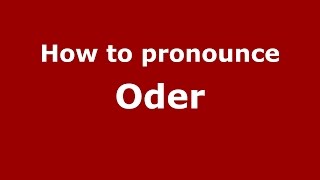 How to pronounce Oder