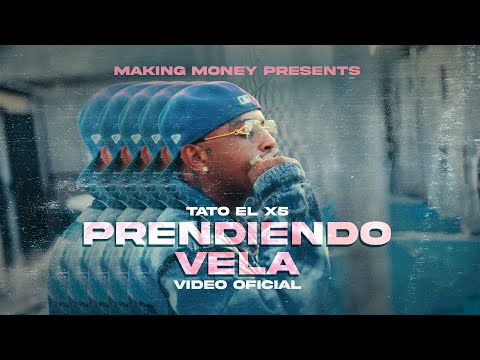 Tato el x5  - Prendiendo vela - Video Oficial