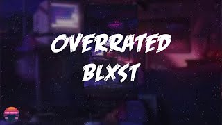 Blxst - Overrated (Lyrics Video)