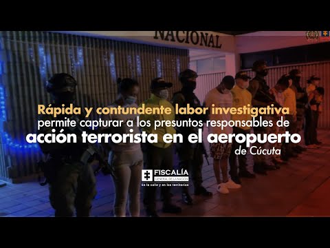 Fiscal Barbosa: Capturados presuntos responsables de acción terrorista en aeropuerto de Cúcuta