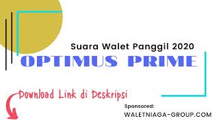 Download lagu DOWNLOAD SUARA WALET PANGGIL OPTIMUS PRIME  2020 | SUARA WALET MP3 | SUARA WALET GRATIS mp3