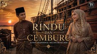 Download lagu RINDU DAN CEMBURU  (KOLOSAL ETNIK TRADISIONAL MELAYU MUSIK 2026) mp3