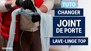 Comment changer un joint de porte sur un lave-linge top (chargement par le dessus)