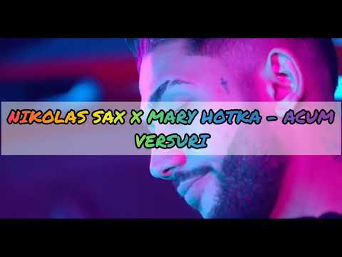 NIKOLAS SAX X MARY HOTKA - ACUM (VERSURI/LYRICS VIDEO)
