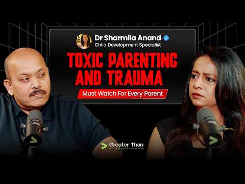 Don’t Make These Parenting Mistakes & Hurt Your Child | Dr Sharmila | EP 15 | Greater Than Podcast