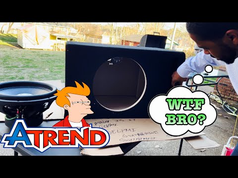 PURCHASED MY FIRST & LAST SUBWOOFER BOX FROM ATREND! 😤