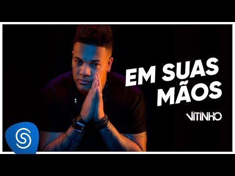 Em Suas Mãos - Vitinho