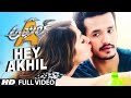 Hey Akhil Full Video Song || Akhil - The Power Of Jua || Akhil Akkineni, Sayesha