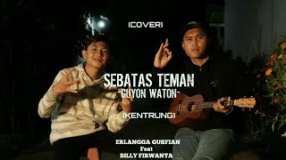 Download lagu SEBATAS TEMAN - GUYONWATON  (Video clip cover by ERLANGGA GUSFIAN feat BILLY FIRWANTA) mp3