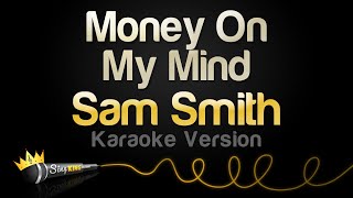 Sam Smith - Money On My Mind (Karaoke Version)