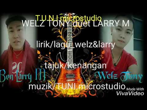 Kenagan..Welz Tony & Larry Ben Masawat