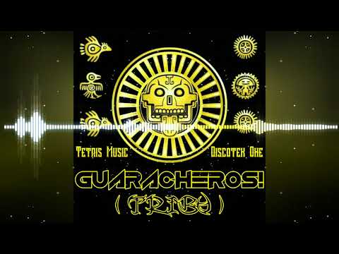 Guaracheros! ( Tribu ) - Tetris Mendoza (Dj Guzanito!) TRIBAL [Tetris Music & Discotek One 2018]