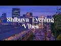 Shibuya Evening Vibes Japanese Lofi Mix For Relaxation And Focus
