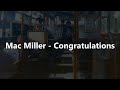 MAC MILLER - CONGRATULATIONS // LYRICS