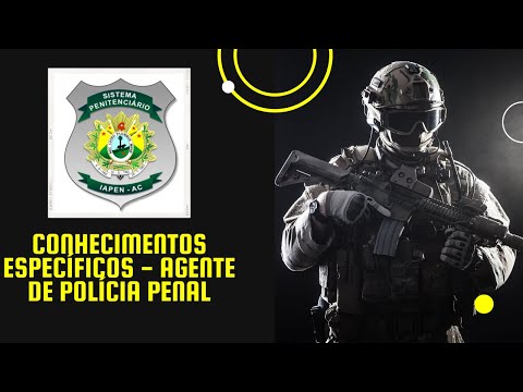 Simulado Conhecimentos Específicos - Agente de Polícia Penal - Concurso IAPEN AC 2023