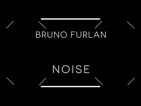 Bruno Furlan - Noise