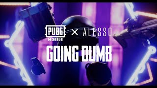 PUBG MOBILE | PUBG MOBILE x Alesso: &quot;Going Dumb&quot; Music Video