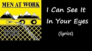 Men at Work - I Can See it in Your Eyes (lyrics)