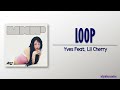 Yves – LOOP (Feat. Lil Cherry) [Rom|Eng Lyric]