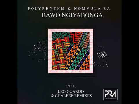 PolyRhythm, Nomvula SA _  Bawo Ngiyabonga (Leo Guardo Remix)